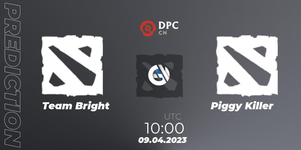 Team Bright vs Piggy Killer: Betting TIp, Match Prediction. 09.04.2023 at 10:06. Dota 2, DPC 2023 Tour 2: CN Division II (Lower)