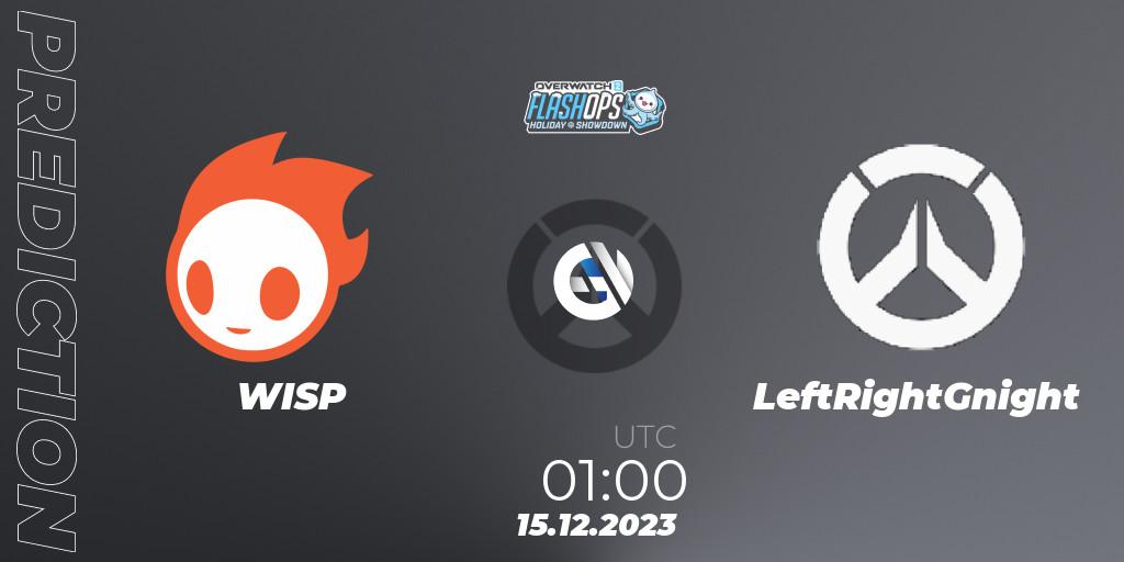WISP vs LeftRightGnight: Betting TIp, Match Prediction. 15.12.23. Overwatch, Flash Ops Holiday Showdown - NA