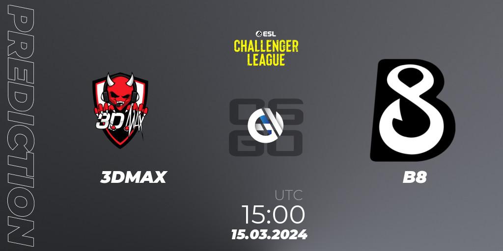 3DMAX vs B8: Betting TIp, Match Prediction. 15.03.24. CS2 (CS:GO), ESL Challenger League Season 47: Europe