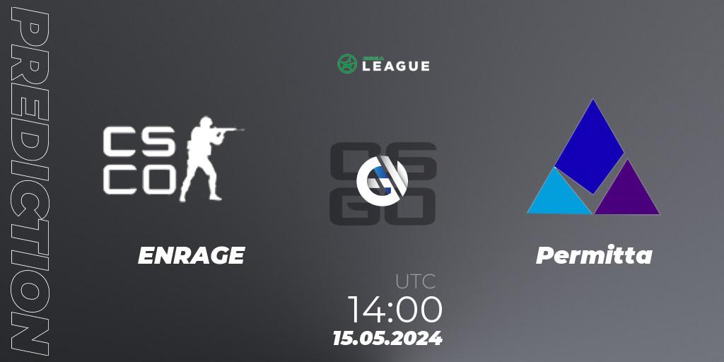 ENRAGE vs Permitta: Betting TIp, Match Prediction. 15.05.2024 at 14:00. Counter-Strike (CS2), ESEA Season 49: Advanced Division - Europe