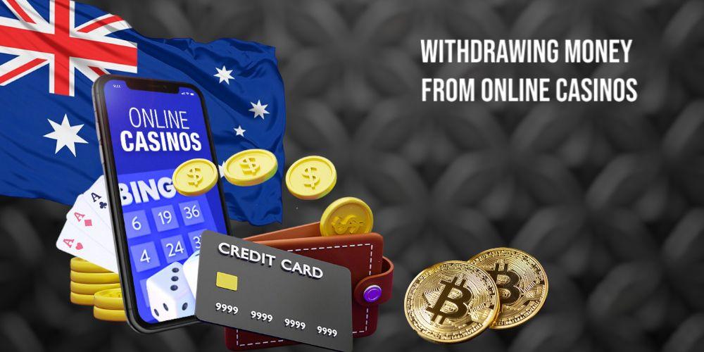Withdrawing Money from Online Casinos in Australia: Detailed Guide