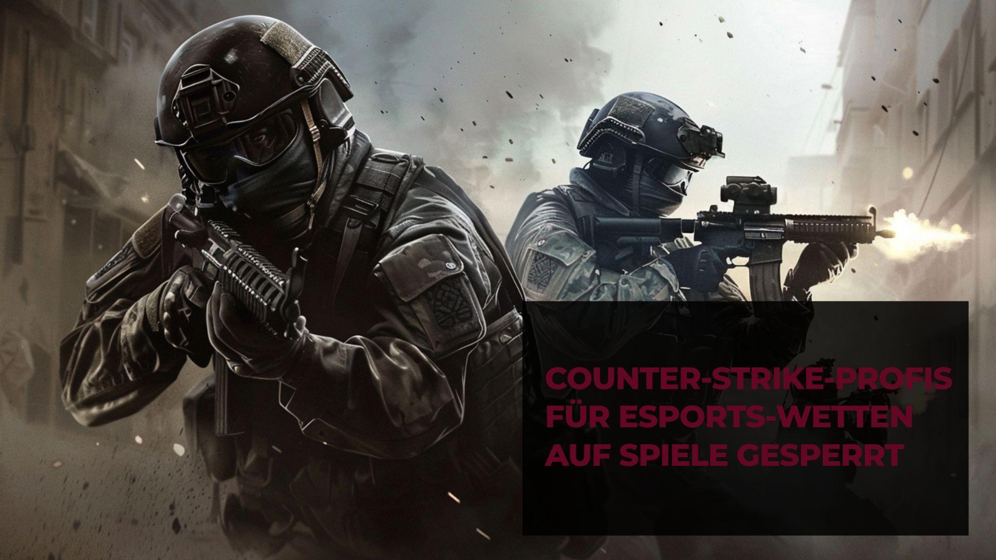 Counter-Strike pros banned from betting on ESports matches