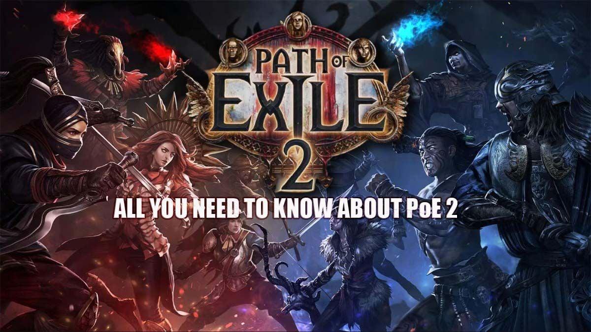 Path of Exile 2 - All Known Details About the Game in 2024