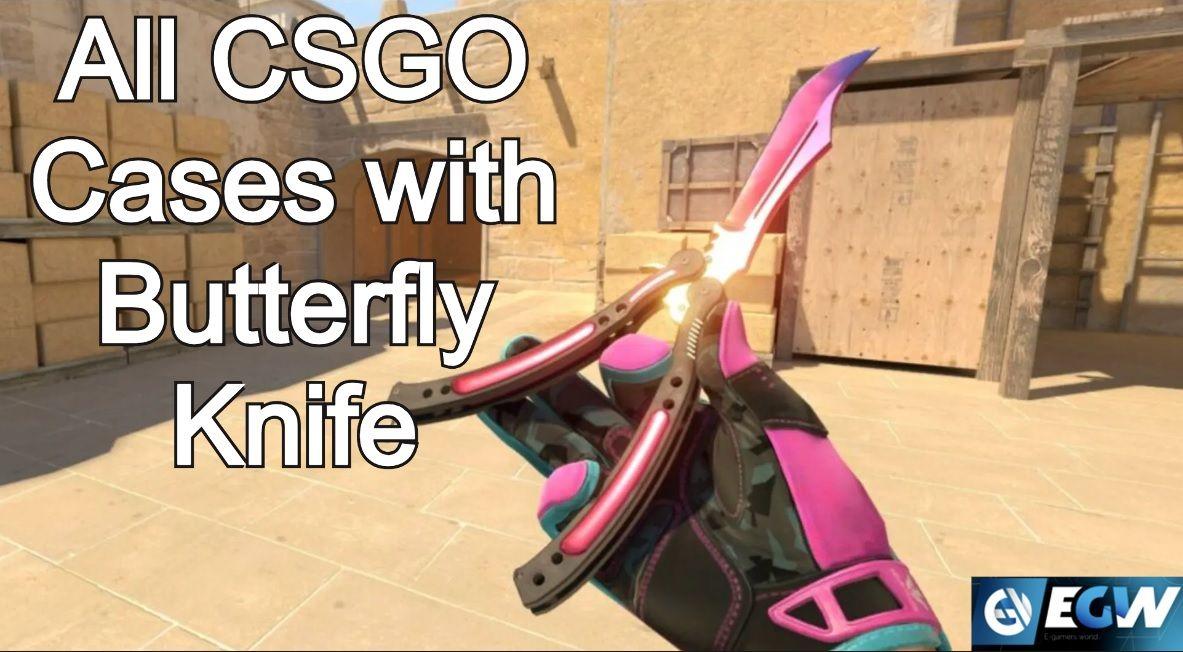 All CSGO Cases with Butterfly Knife in 2024 CounterStrike (CS2