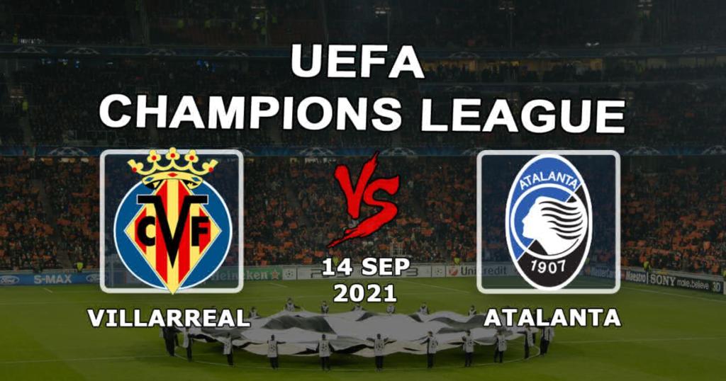 Villarreal - Atalanta: prediction and bet on the Champions League match - 09/14/2021