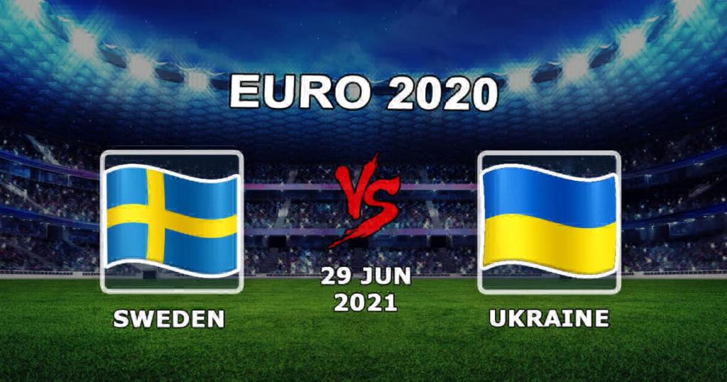 Sweden - Ukraine: Betting Tips for the match Euro 2020 - 06/29/2021