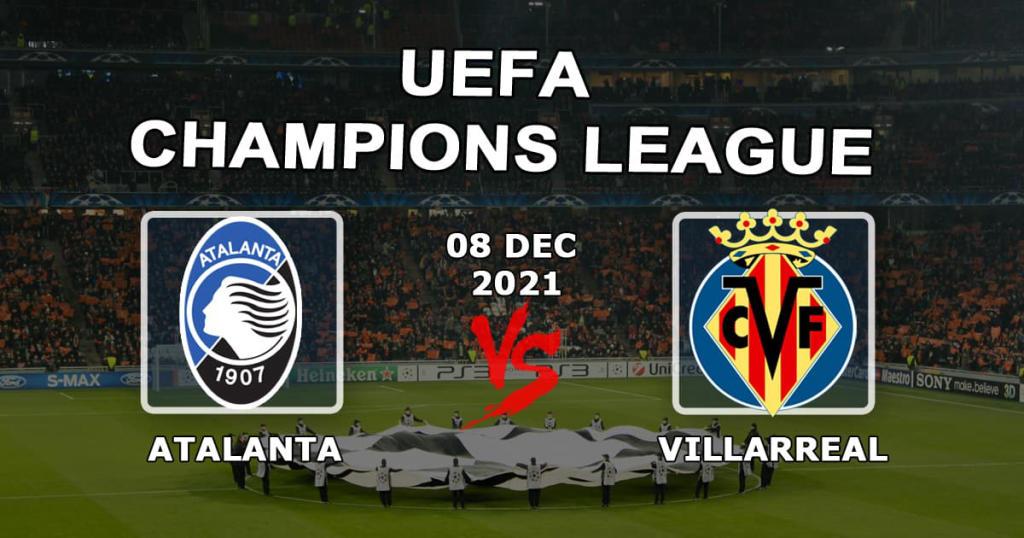 Atalanta - Villarreal: prediction and bet on the Champions League match - 08.12.2021