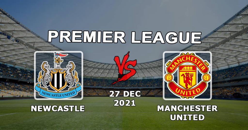 Newcals - Manchester United: prediction and bet on the Premier League - 27.12.2021