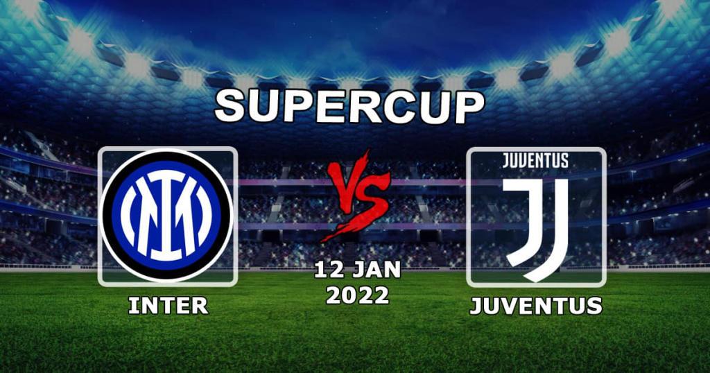 Inter - Juventus: prediction and bet on the Italian Super Cup match - 12.01.2022