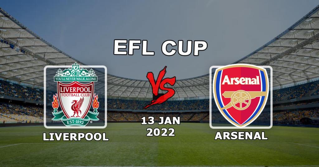 Liverpool - Arsenal: prediction and bet on 1/2 League Cup - 01/13/2022
