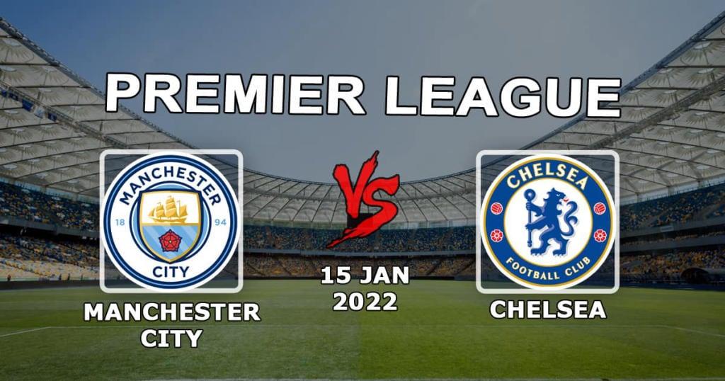 Manchester City - Chelsea: prediction and bet on the Premier League match - 15.01.2022
