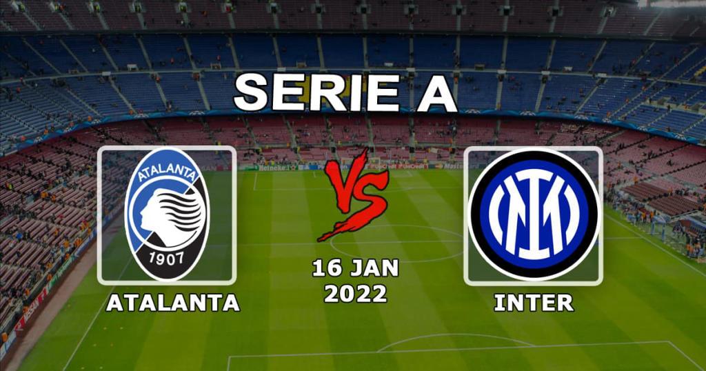 Atalanta - Inter: prediction and bet on Serie A - 16.01.2022