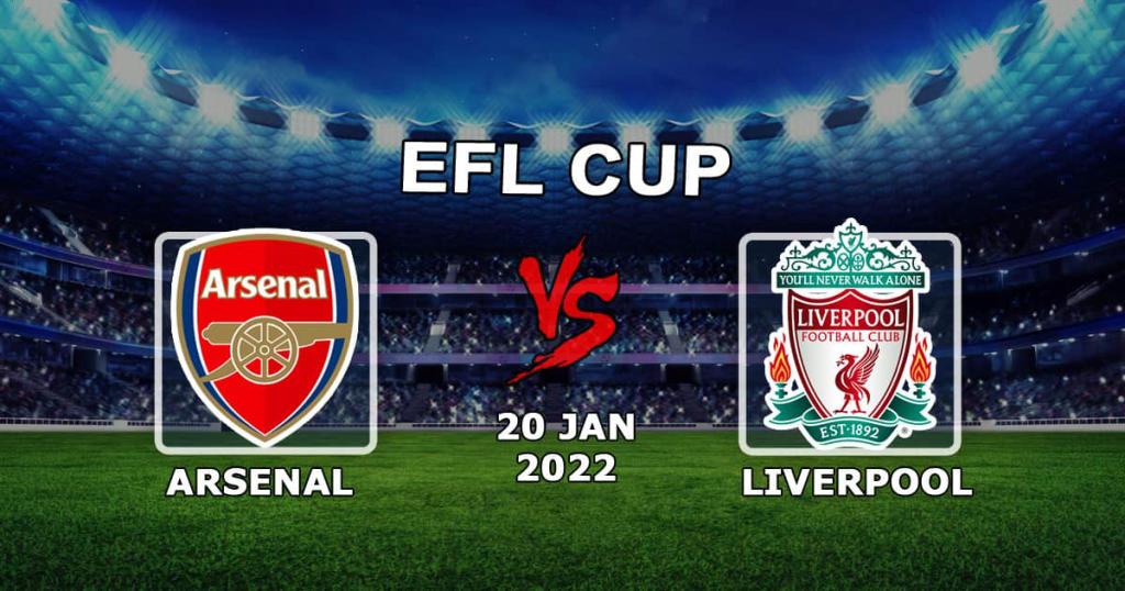 Arsenal - Liverpool: prediction and bet on the League Cup match - 20.01.2022