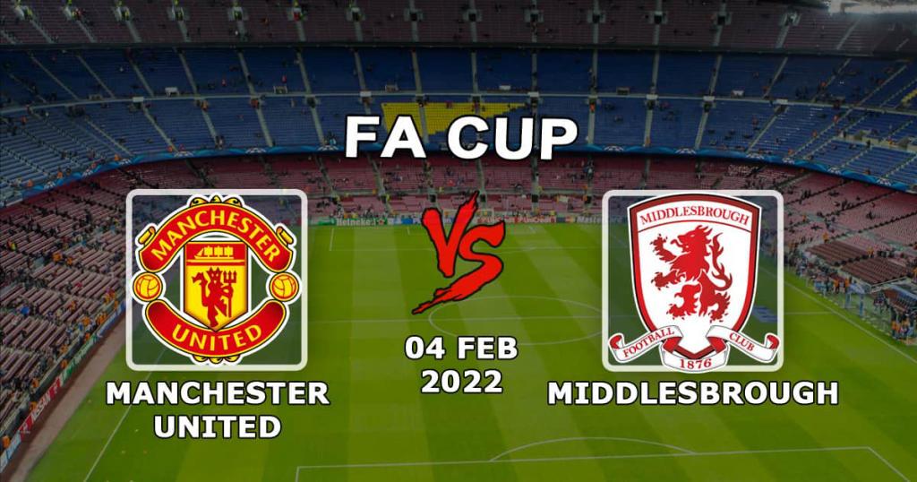 Manchester United vs Middlesbrough: FA Cup prediction and betting - 04.02.2022