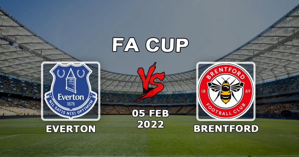 Everton - Brentford: prediction and bet on the match of the FA Cup - 05.02.2022