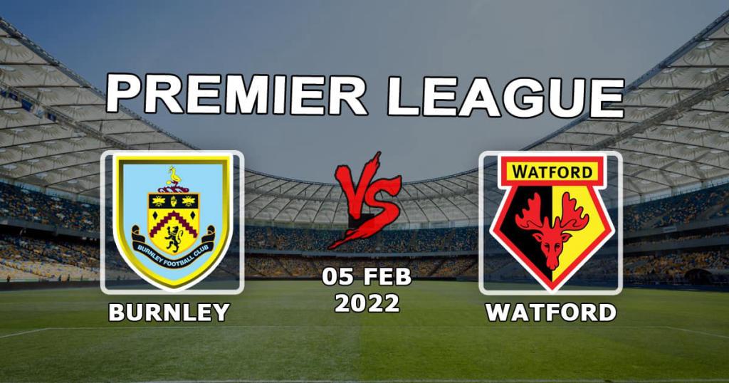 Burnley - Watford: prediction and bet on the Premier League match - 05.02.2022