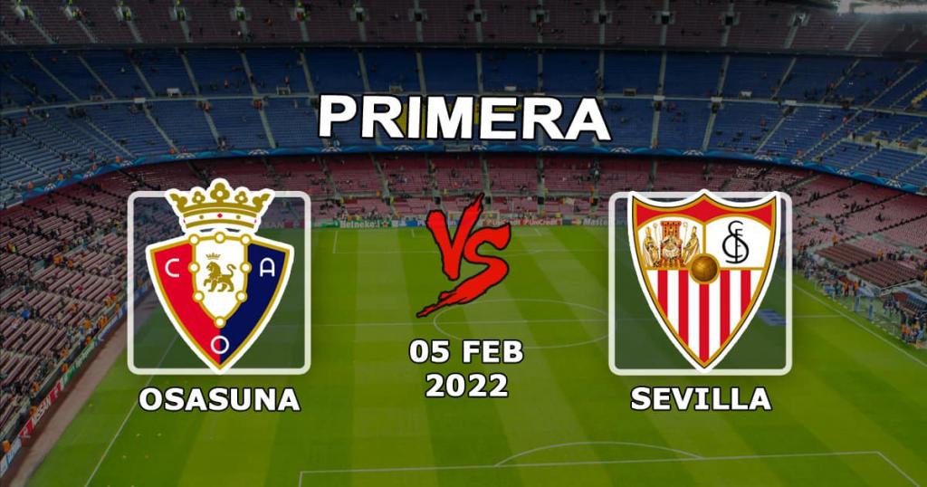 Osasuna - Sevilla: prediction and bet on the Prmiera match - 05.02.2022