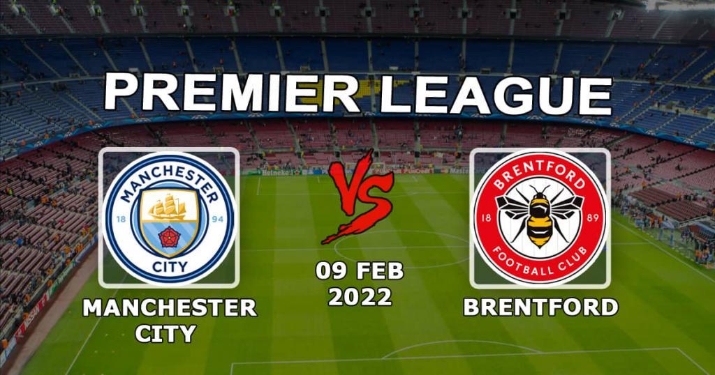 Manchester City - Brentford: prediction and bet on the Premier League match - 09.02.2022