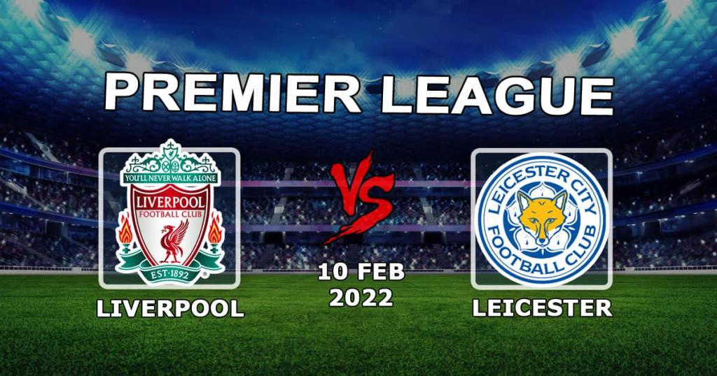 Liverpool - Leicester: prediction and bet on the Premier League match - 10.02.2022