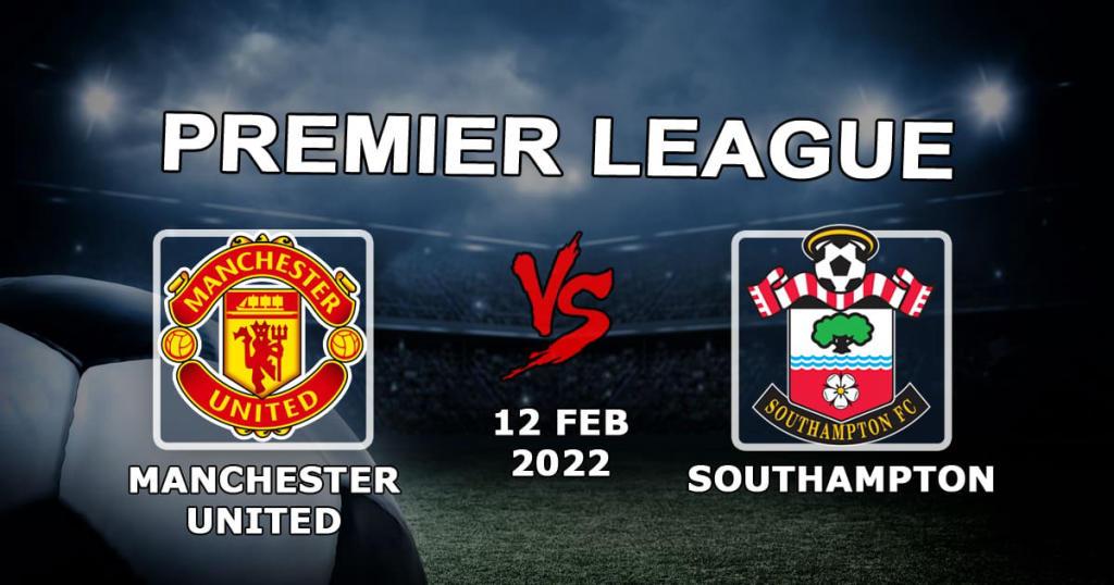 Man United - Southampton: prediction and bet on the Premier League match - 12.02.2022
