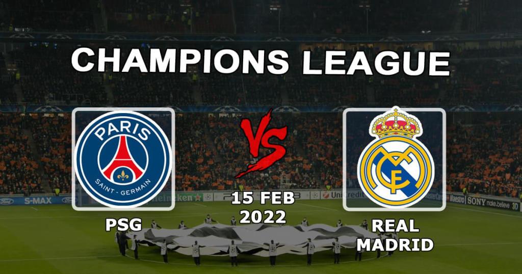 PSG - Real Madrid: prediction and bet for the Champions League match - 15.02.2022