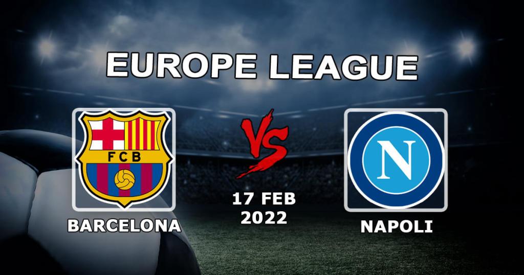 Barcelona - Napoli: prediction and bet on the match 1/16 of the Europa League - 17.02.2022