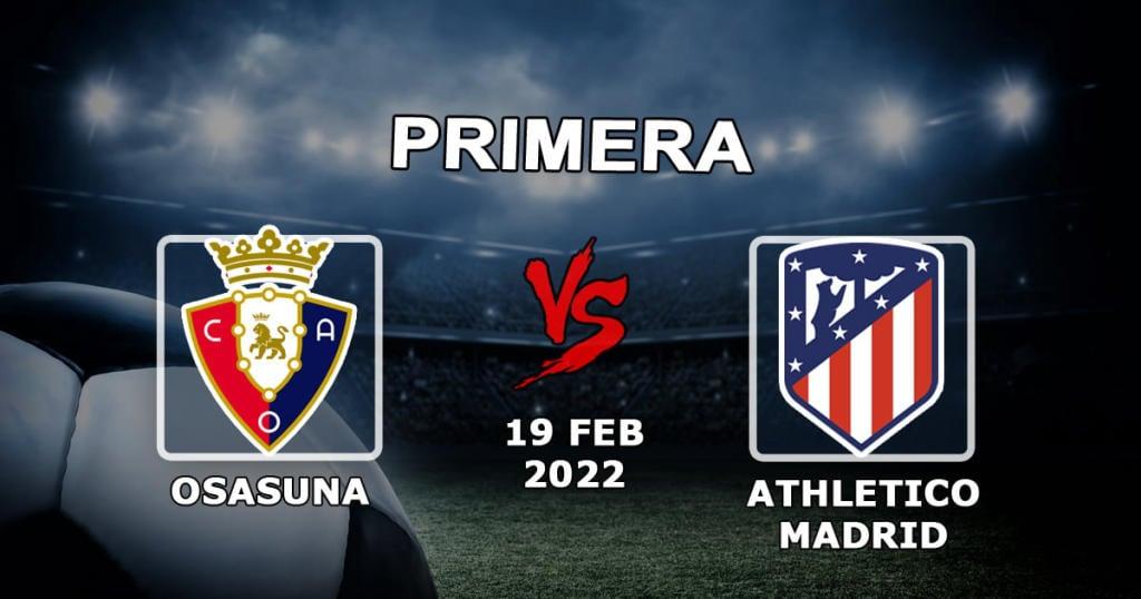 Osasuna vs Atlético Madrid: match prediction and bet Examples - 19.02.2022