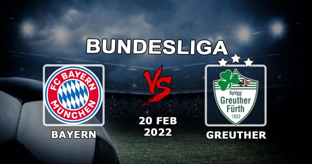 Bayern - Greuther: forecast and bet on the match of the Bundesliga - 20.02.2022