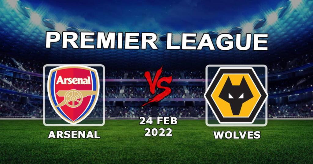 Arsenal - Wolverhampton Wolves: prediction and bet on the Premier League match - 24.02.2022