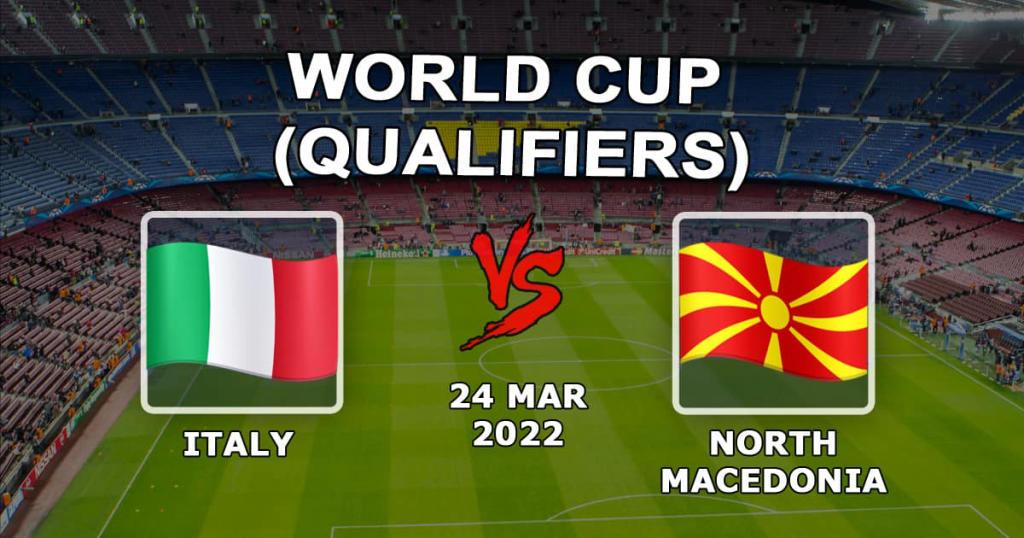 Italy - North Macedonia: prediction and bet on the World Cup qualifier - 24.03.2022
