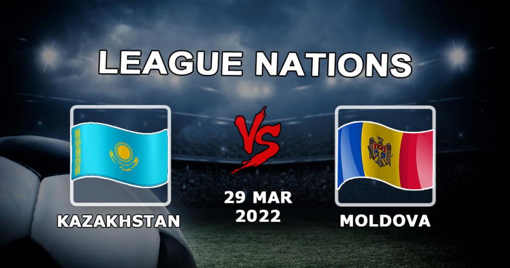Kazakhstan - Moldova: prediction and bet on the match of the League of Nations - 03/29/2022