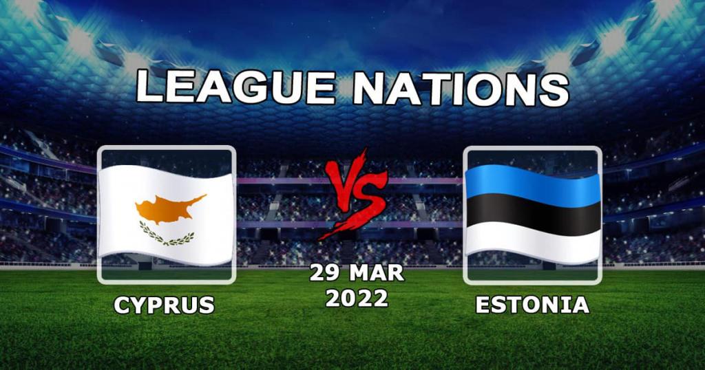 Cyprus - Estonia: prediction and bet on the match of the League of Nations - 03/29/2022