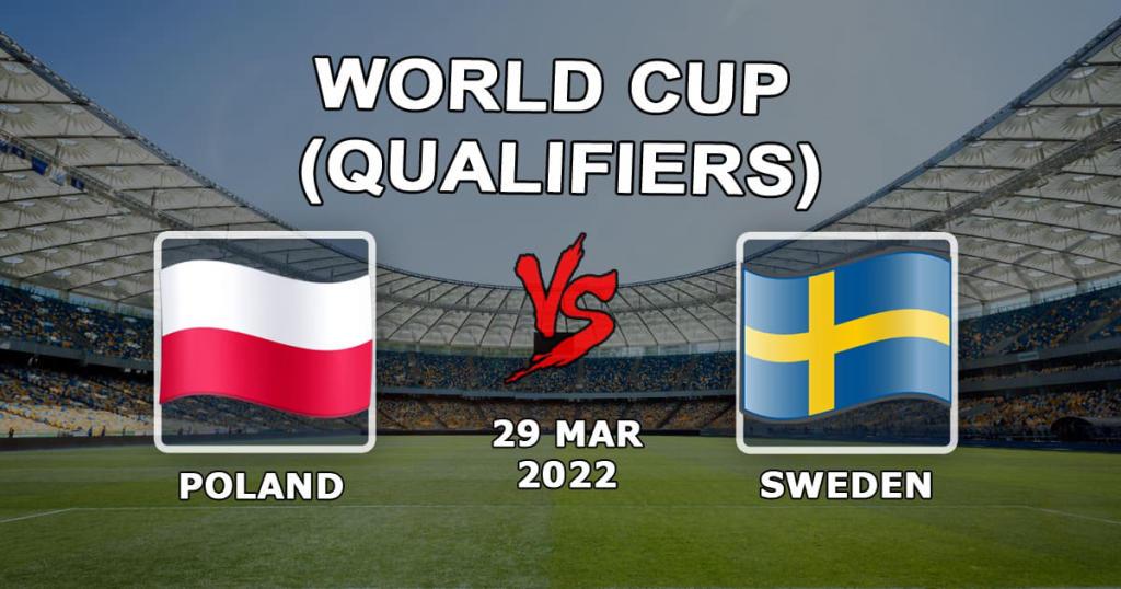 Poland - Sweden: prediction and bet on the match of the World Cup - 03/29/2022