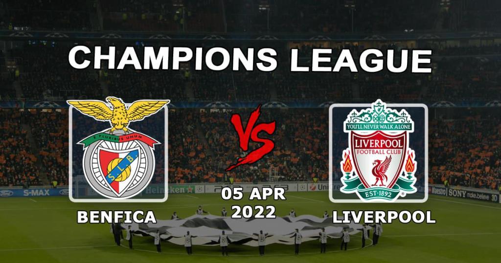 Benfica - Liverpool: prediction and bet on the match of the Champions League - 05.04.2022