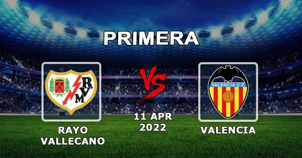 Rayo Vallecano - Valenia: prediction and bet on match Examples - 11.04.2022