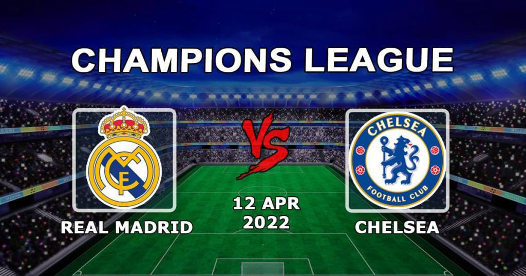 Real Madrid - Chelsea: prediction and bet on the match of the 1/4 finals of the Champions League - 12.04.2022