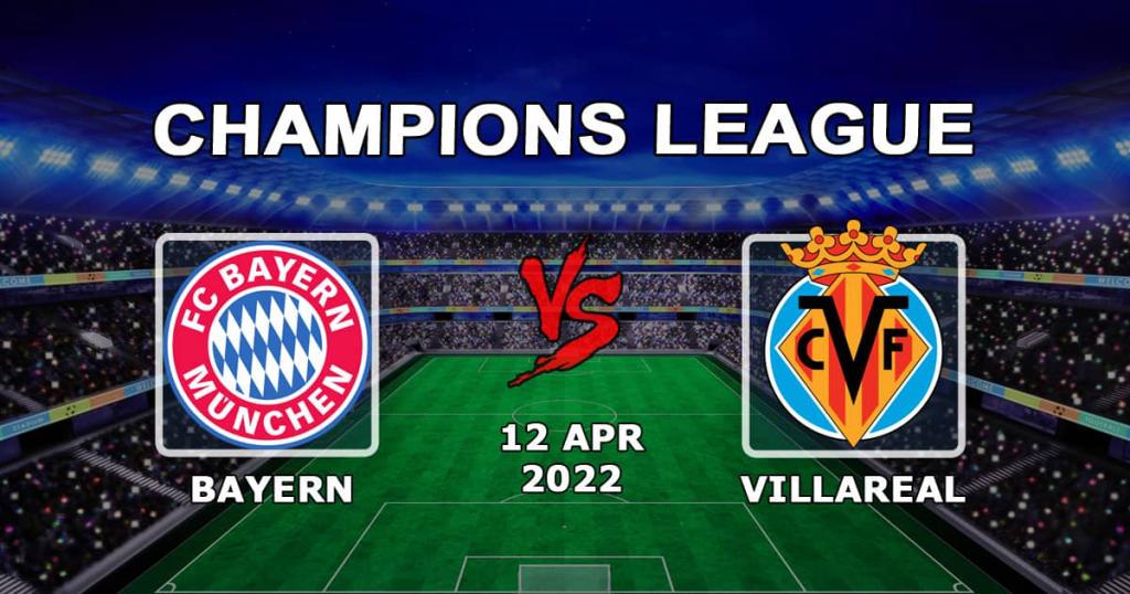 Bayern - Villarreal: prediction and bet on the match of the 1/4 finals of the Champions League - 12.04.2022