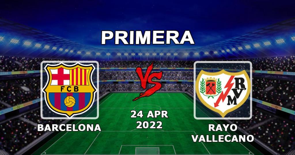 Barcelona - Rayo Vallecano: prediction and bet on the match Examples - 24.04.2022