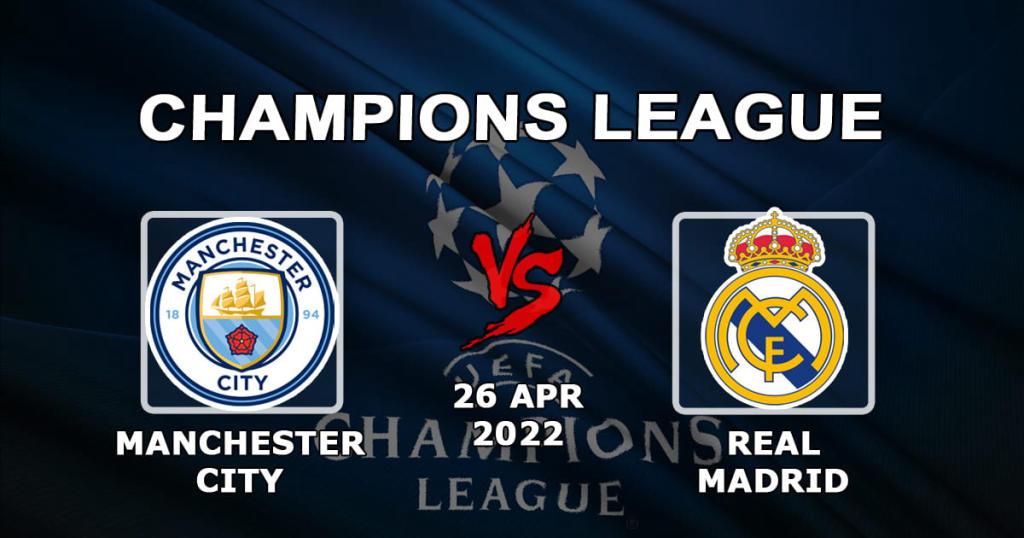 Man City - Real Madrid: prediction and bet for the Champions League match - 26.04.2022