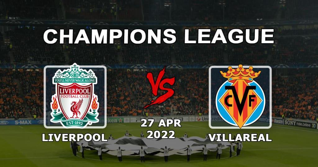 Liverpool - Villarreal: prediction and bet on the match of the Champions League - 27.04.2022