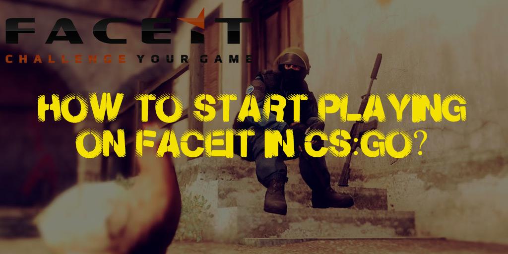 How to start playing CS:GO on FACEIT?