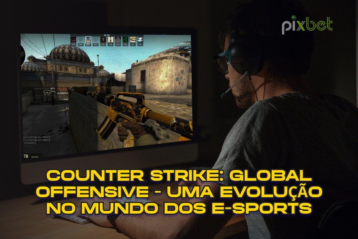 Counter Strike: Global Offensive - An Evolution in the World of E-sports