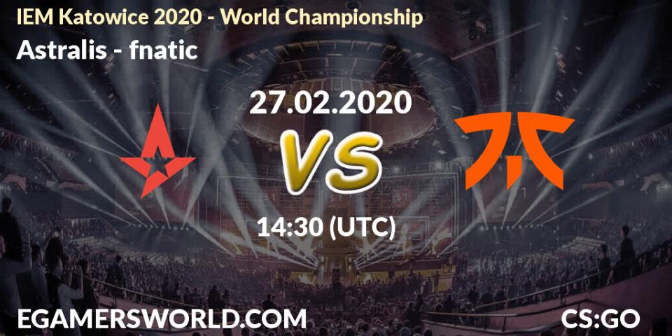 Astralis vs fnatic: Betting TIp, Match Prediction. 27.02.20. CS2 (CS:GO), IEM Katowice 2020 