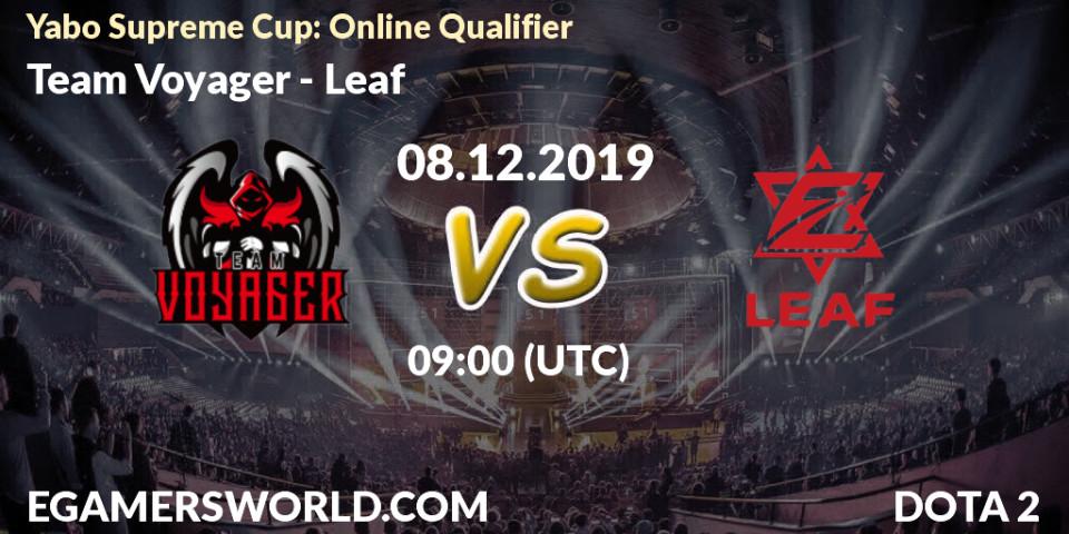 Team Voyager vs Leaf: Betting TIp, Match Prediction. 08.12.19. Dota 2, Yabo Supreme Cup: Online Qualifier