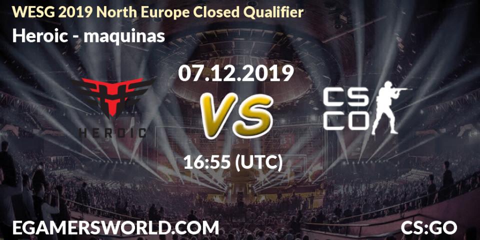 Heroic vs maquinas: Betting TIp, Match Prediction. 07.12.19. CS2 (CS:GO), WESG 2019 North Europe Closed Qualifier