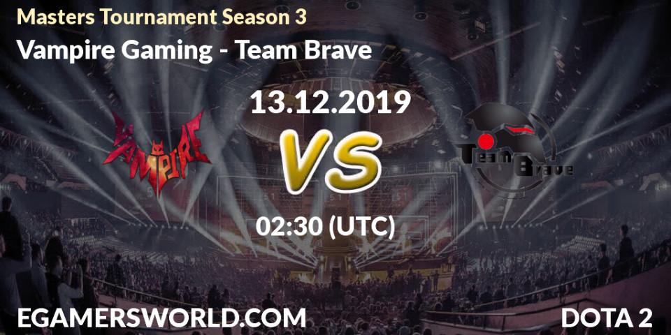 Vampire Gaming vs Team Brave: Betting TIp, Match Prediction. 13.12.19. Dota 2, Masters Tournament Season 3