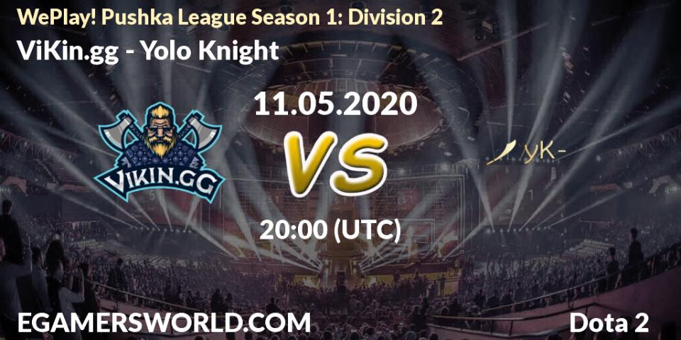 ViKin.gg vs Yolo Knight: Betting TIp, Match Prediction. 11.05.20. Dota 2, WePlay! Pushka League Season 1: Division 2