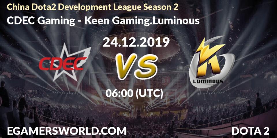 CDEC Gaming vs Keen Gaming.Luminous: Betting TIp, Match Prediction. 24.12.19. Dota 2, China Dota2 Development League Season 2