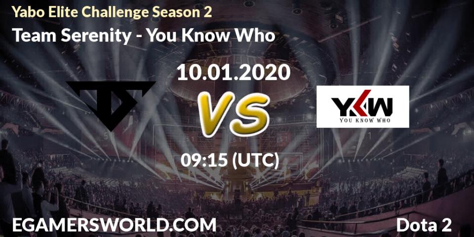 Team Serenity vs You Know Who: Betting TIp, Match Prediction. 10.01.20. Dota 2, Yabo Elite Challenge Season 2