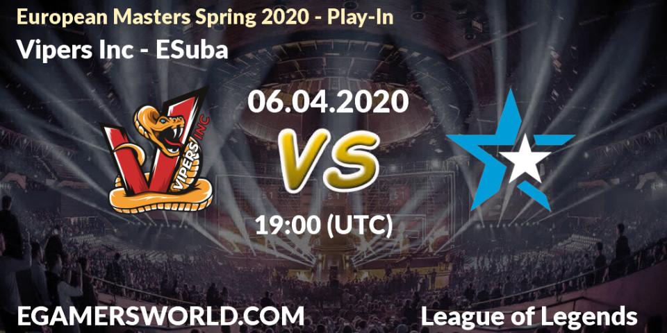Vipers Inc vs ESuba: Betting TIp, Match Prediction. 06.04.20. LoL, European Masters Spring 2020 - Play-In